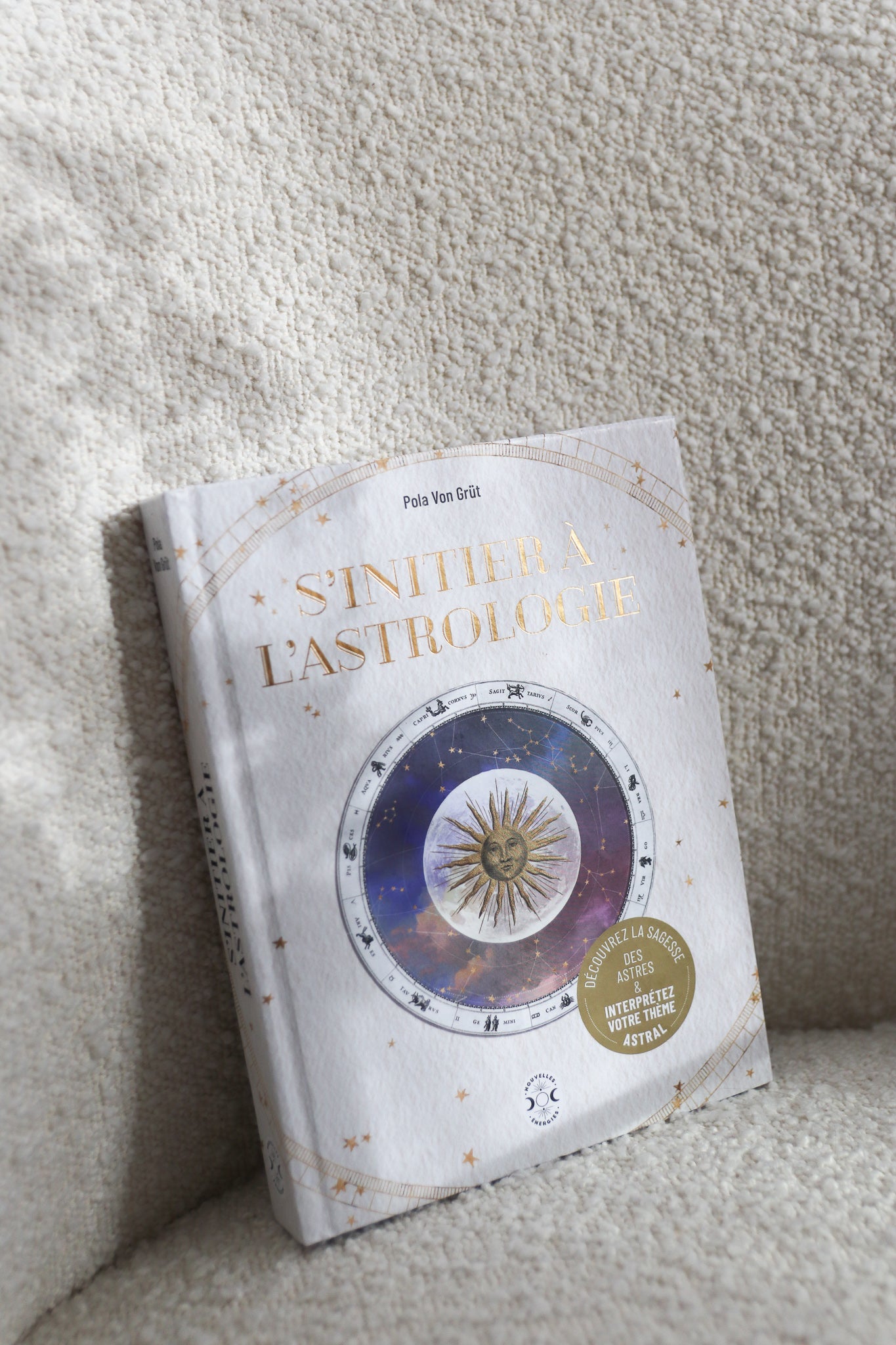 S'initier à l'astrologie - Pola Von Grüt